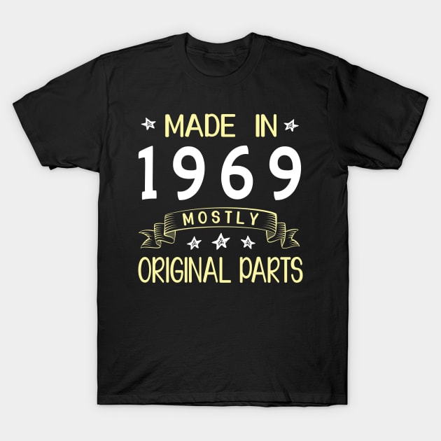 Happy Birthday 51 Years Old To Me Dad Mom Papa Nana Husband Wife Made In 1969 Mostly Original Parts T-Shirt by bakhanh123